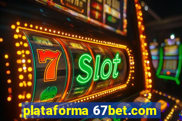 plataforma 67bet.com